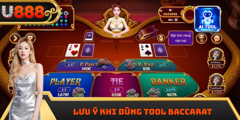 Lưu ý khi dùng tool baccarat